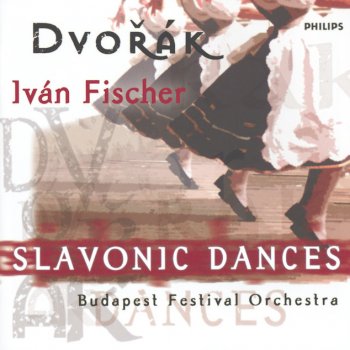 Antonín Dvořák, Iván Fischer & Budapest Festival Orchestra 8 Slavonic Dances, Op.72: No.8 in A flat (Lento grazioso, ma non troppo, quasi tempo di valse)