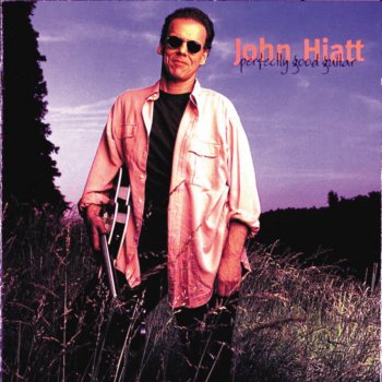 John Hiatt Perfectly Good Guitar