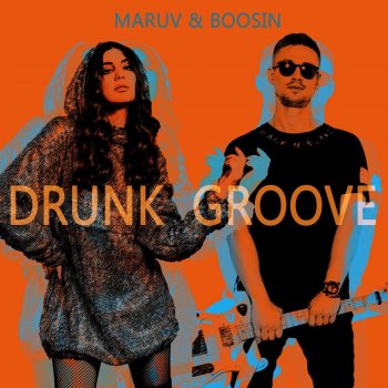 Maruv & Boosin Drunk Groove - Edit