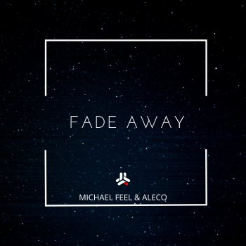 Michael Feel & Aleco Fade Away