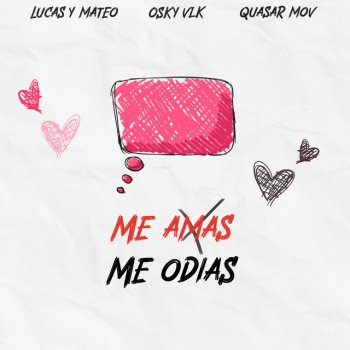 Quasar Mov feat. Lucas y Mateo & Osky Vlk ME AMAS, ME ODIAS