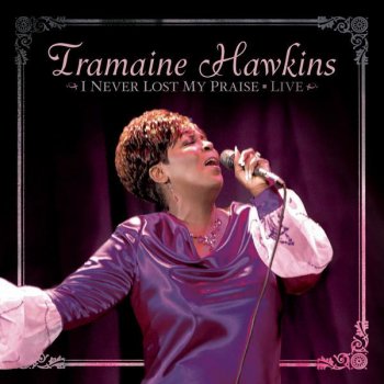 Tremaine Hawkins feat. Patrick Lundy & The Ministers of Music I Never Lost My Praise