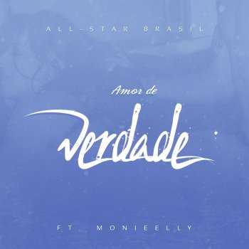 All Star Brasil feat. Monieelly Amor de Verdade