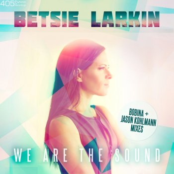 Betsie Larkin feat. Jason Kohlmann We Are the Sound - Jason Kohlmann Remix