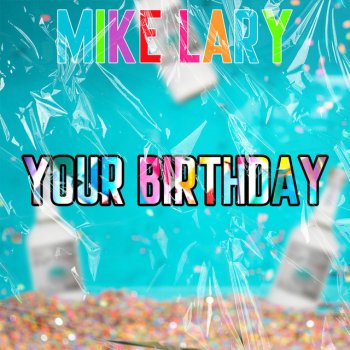 Mike Lary Your Birthday