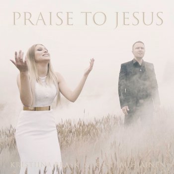 Kristiina Brask feat. Ossi Jauhiainen Praise to Jesus