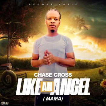 Chase Cross Like an Angel (Mama)