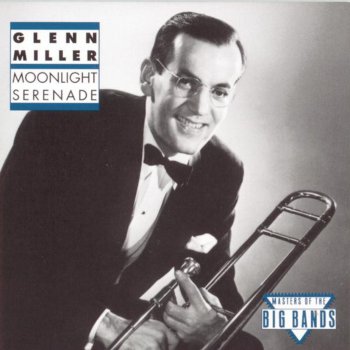 Glenn Miller and His Orchestra Moonlight Serenade (Remastered)