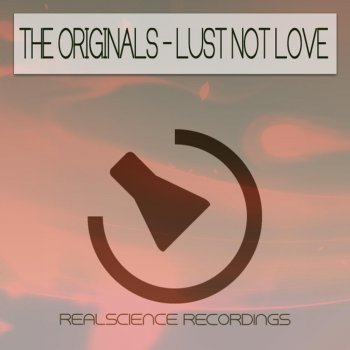 The Originals Lust Not Love (Audio Affinity Remix)