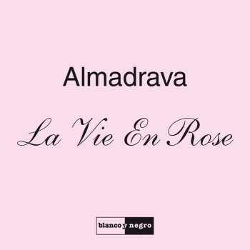 Almadrava La Vie En Rose (Chillout Mix)