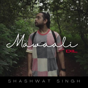 Shashwat Singh Mawaali Dil