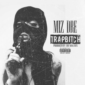 Miz Dre Trap Bitch