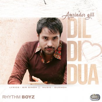 Amrinder Gill Dil Di Dua (From "Bhalwan Singh" Soundtrack) [with Gurmoh]
