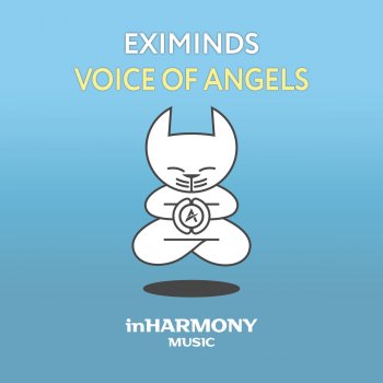 Eximinds Voice of Angels (Extended Mix)
