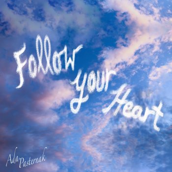 Ada Pasternak Follow Your Heart