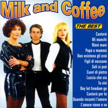 Milk and Coffee Canterò per te
