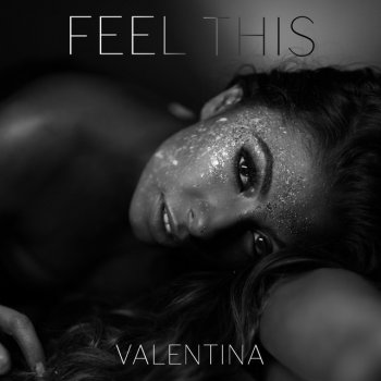 Valentina Feel This