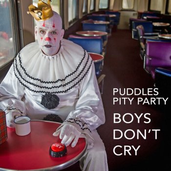 Puddles Pity Party Boys Don't Cry