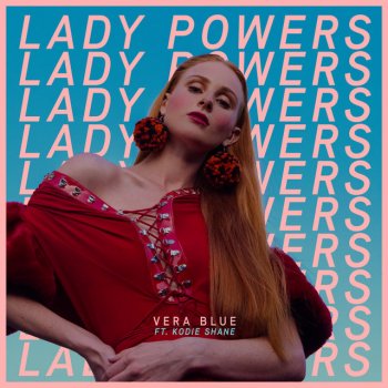 Vera Blue feat. Kodie Shane Lady Powers
