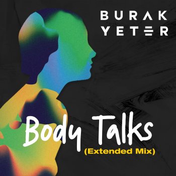 Burak Yeter Body Talks (Extended Mix)