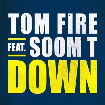 Tom Fire Down (feat. Soom T)