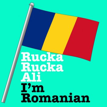 Rucka Rucka Ali I'm Romanian