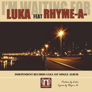 Luka feat. RHYME-A- I′m Waiting For