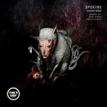 Spektre Chant Rush (Beico & Mt93 Remix)