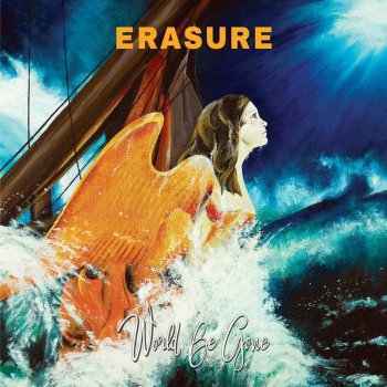 Erasure Be Careful What You Wish For!