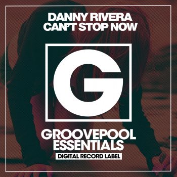 Danny Rivera Can't Stop Now (Club Mix)