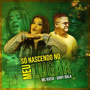 MC Katia feat. Dany Bala Só Nascendo No Meu Lugar
