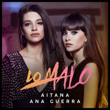 Aitana feat. Ana Guerra Lo Malo