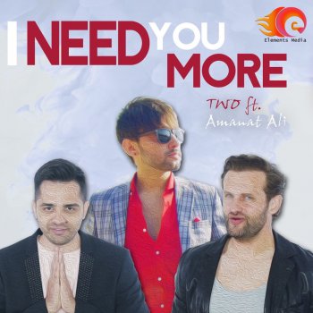 Two feat. Amanat Ali I Need You More