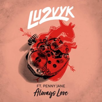Lu2vyk Always Love (feat. Penny Jane)