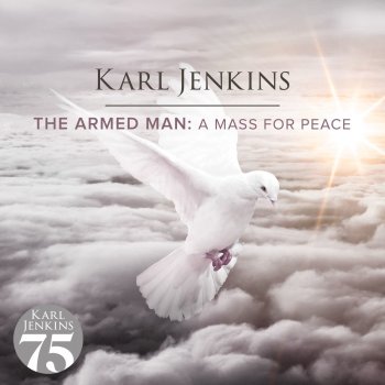 Karl Jenkins The Armed Man - A Mass For Peace: XI. Now the Guns Have Stopped
