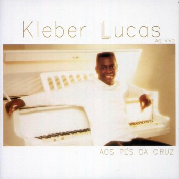 Kleber Lucas Cantai ao Senhor