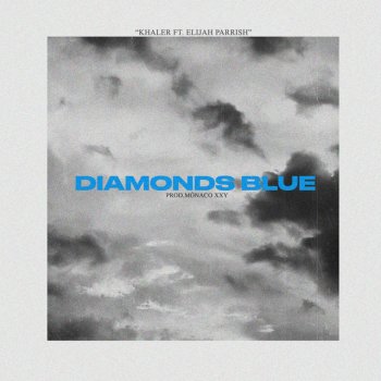 Khaler feat. Elijah Parrish Diamonds Blue