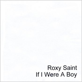 Roxy Saint If I Were a Boy