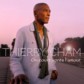 Thierry Cham On court après l'amour