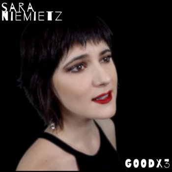 Sara Niemietz GOODx3