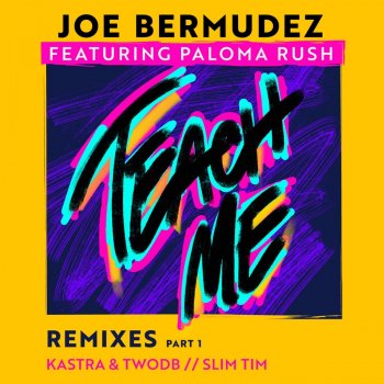 Joe Bermudez Teach Me (feat. Paloma Rush) [Slim Tim Remix]