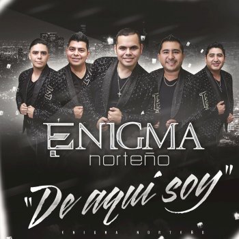 Enigma Norteño De Aquí Soy