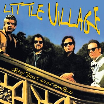 Little Village Crazy ‘Bout An Automobile (Remastered) - Live