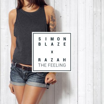 Simon Blaze feat. Razah The Feeling (feat. Razah)
