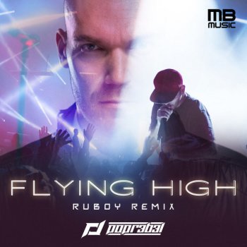 POPR3B3L feat. Ruboy Flying high - Radio Edit