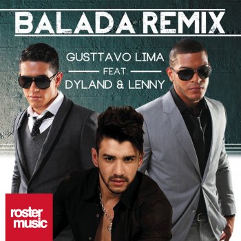 Gusttavo Lima feat. Dyland & Lenny Balada (Dyland & Lenny Remix)