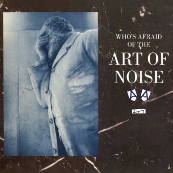 Art of Noise A Time for Fear (Who’s Afraid)