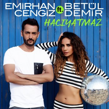 Emirhan Cengiz feat. Betül Demir Hacıyatmaz