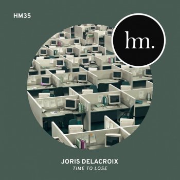 Joris Delacroix Time to Lose - Short Version