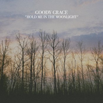 Goody Grace Hold Me in the Moonlight